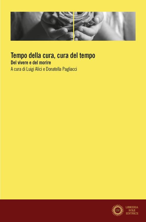 Tempo della cura, cura del tempo. Del vivere e del morire