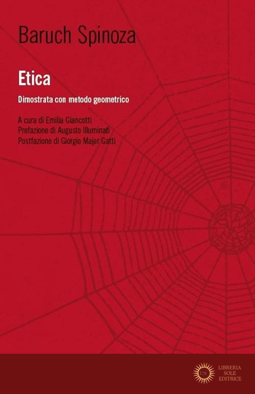 Etica. Dimostrata con metodo geometrico - Baruch Spinoza