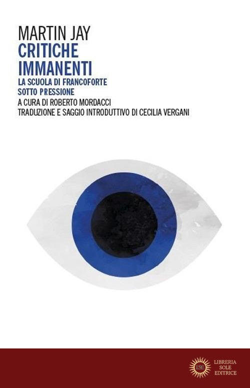 Critiche immanenti. La Scuola di Francoforte sotto pressione