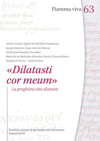 «Dilatasti cor meum». La preghiera atto d'amore - Iacopo Iadarola, Donna Orsuto, Daniela Di Pietro
