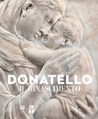 Donatello. Il Rinascimento. Ediz. illustrata - F. Caglioti