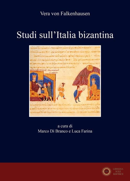 Studi sull'Italia bizantina - Vera von Falkenhausen