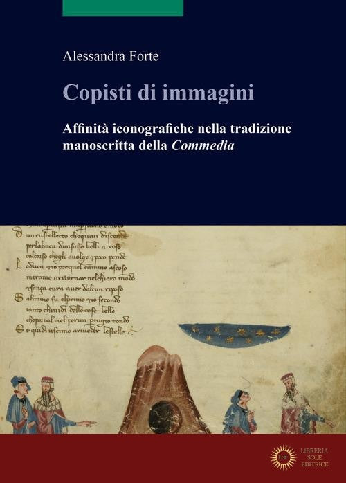 Copisti di immagini. Affinità iconografiche nella tradizione manoscritta della «Commedia»