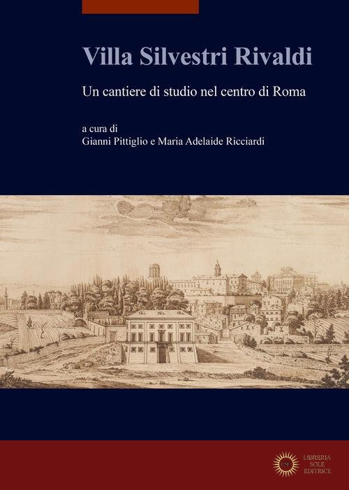 Villa Silvestri Rivaldi. Un cantiere di studio nel centro di Roma