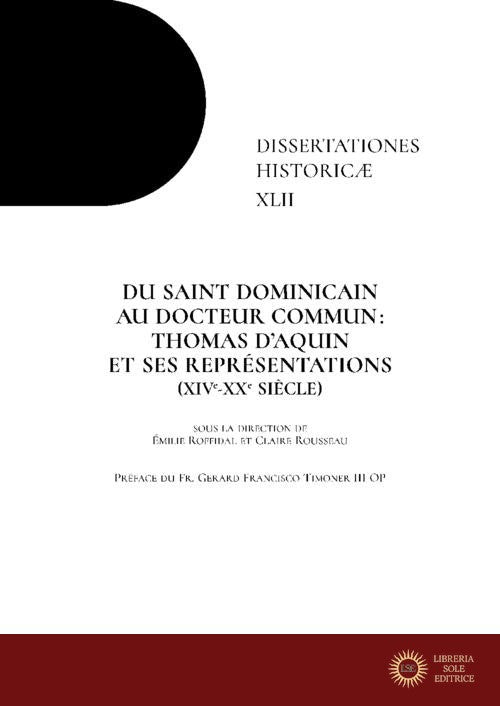 Du saint dominicain au docteur commun: Thomas D'aquin et ses représentations. (XIVe-XXe Siècle) - É. Roffidal, C. Rousseau