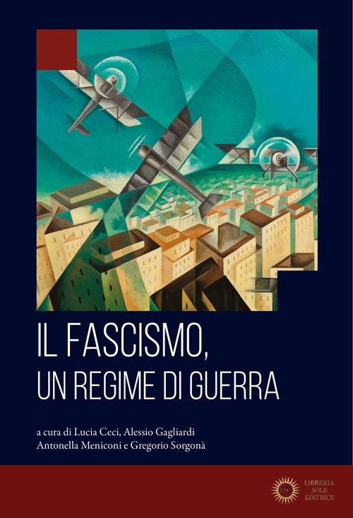 Il fascismo, un regime di guerra