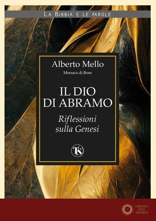 Il Dio di Abramo. Riflessioni sulla Genesi - Alberto Mello