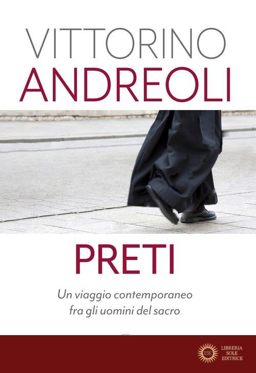 Preti. Un viaggio contemporaneo fra gli uomini del sacro