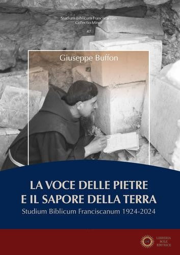 La voce delle pietre e il sapore della terra. Studium Biblicum Franciscanum 1924-2024