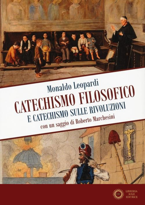 Catechismo filosofico e catechismo sulle rivoluzioni - Monaldo Leopardi