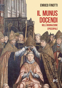 Il munus docendi nell'ordinazione episcopale - Enrico Finotti