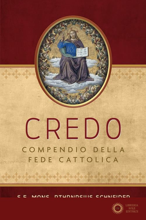 Credo. Compendio della Fede Cattolica