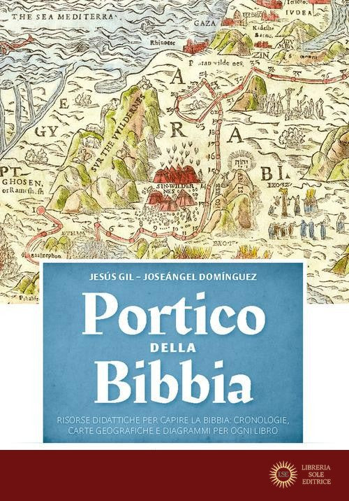 Portico della Bibbia. Risorse didattiche per capire la Bibbia: cronologie, carte geografiche e diagrammi per ogni libro