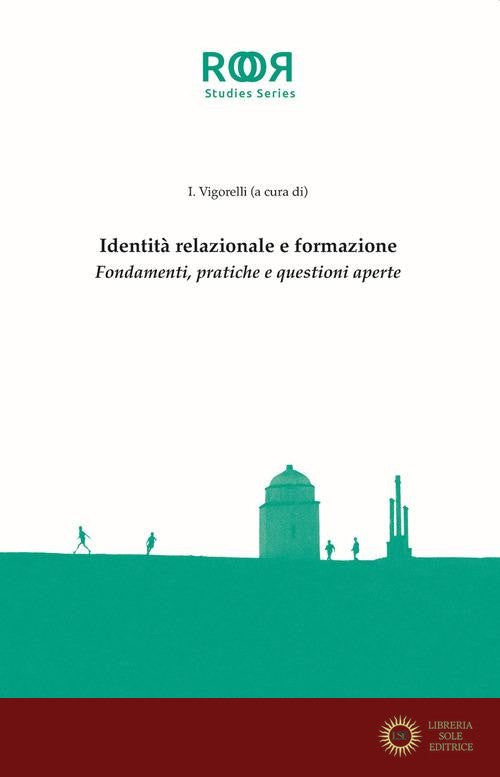 Identità relazionale e formazione. Fondamenti, pratiche e questioni aperte