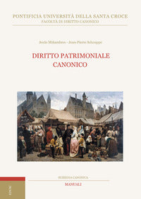 Diritto patrimoniale canonico - Jesús Miñambres, Jean-Pierre Schouppe