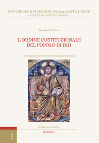 L'ordine costituzionale del popolo di Dio. Compendio di diritto costituzionale canonico - Massimo Del Pozzo