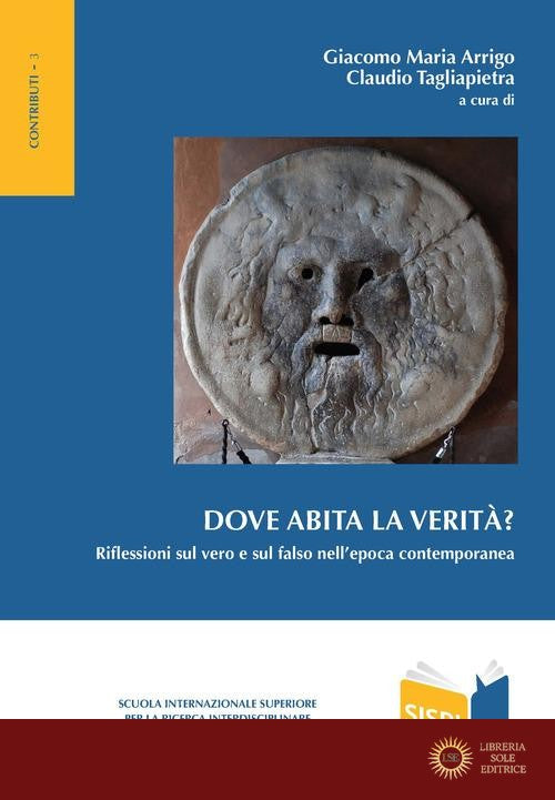Dove abita la verità? Riflessioni sul vero e sul falso nell'epoca contemporanea