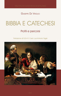 Bibbia e catechesi. Profili e percorsi - Giuseppe De Virgilio