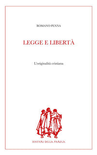 Legge e libertà. L'originalità cristiana - Romano Penna