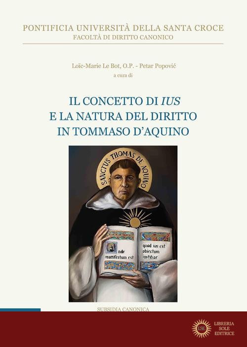 Il concetto di ius e la natura del diritto in Tommaso d'Aquino - L. Le Bot, P. Popovic