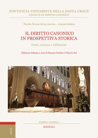 Il diritto canonico in prospettiva storica. Fonti, scienza e istituzioni - Joaquín Sedano, Nicolás Álvarez de Las Asturias