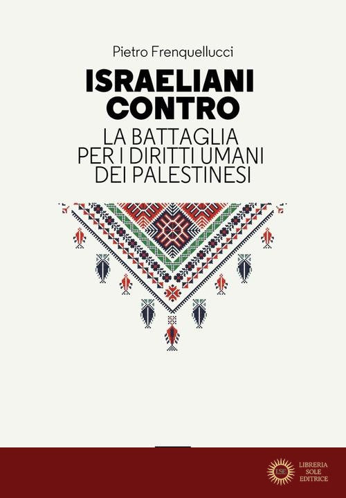 Israeliani contro. La battaglia per i diritti umani dei palestinesi