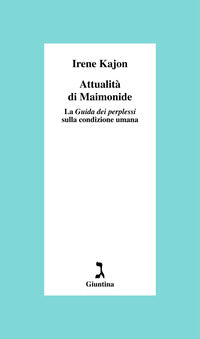 Attualità di Maimonide. La «Guida dei perplessi» sulla condizione umana