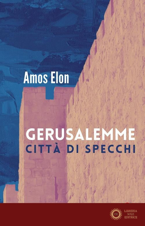 Gerusalemme. Città di specchi
