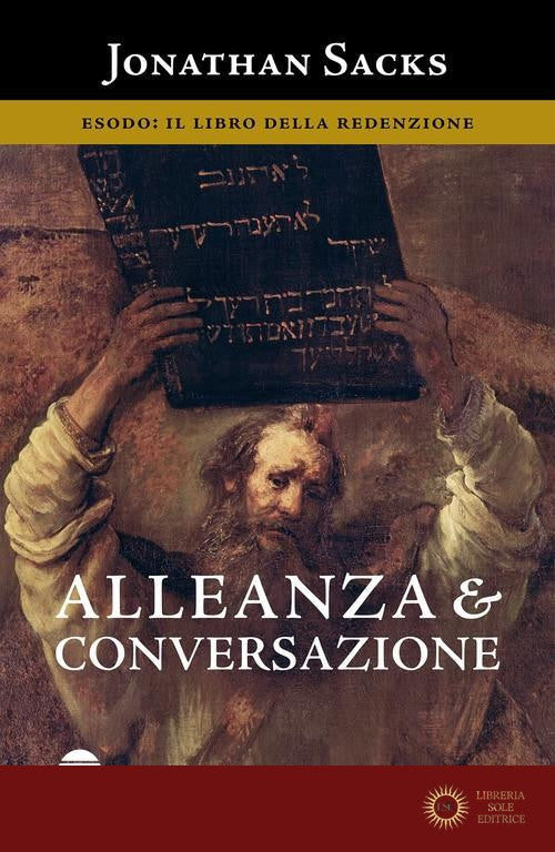Alleanza e conversazione. Esodo: il libro della redenzione - Jonathan Sacks