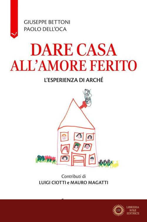 Dare casa all'amore ferito. L'esperienza di Arché