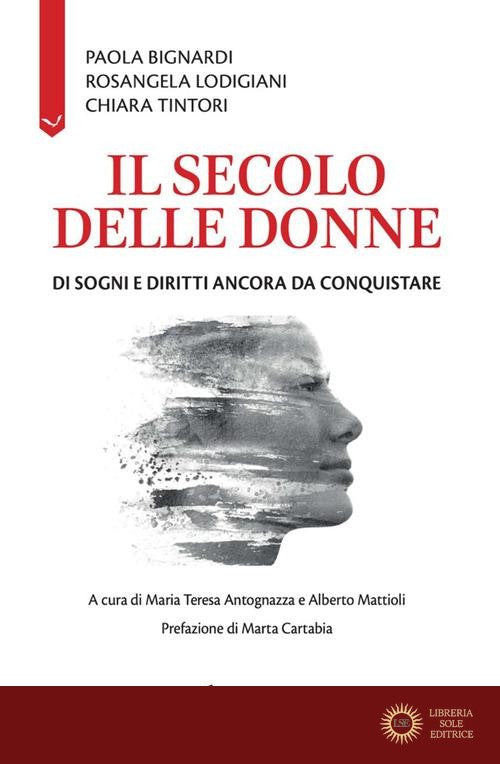 Il secolo delle donne. Di sogni e diritti ancora da conquistare