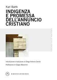 Indigenza e promessa dell'annuncio cristiano - Karl Barth