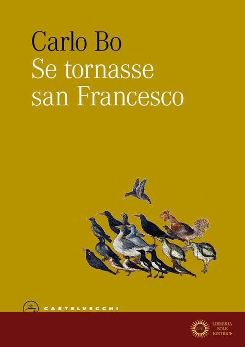 Se tornasse san Francesco - Carlo Bo