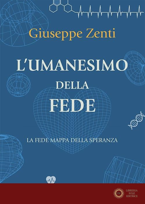 L'umanesimo della fede. La fede mappa della speranza