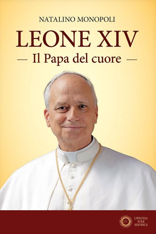 Leone XIV. Il papa del cuore