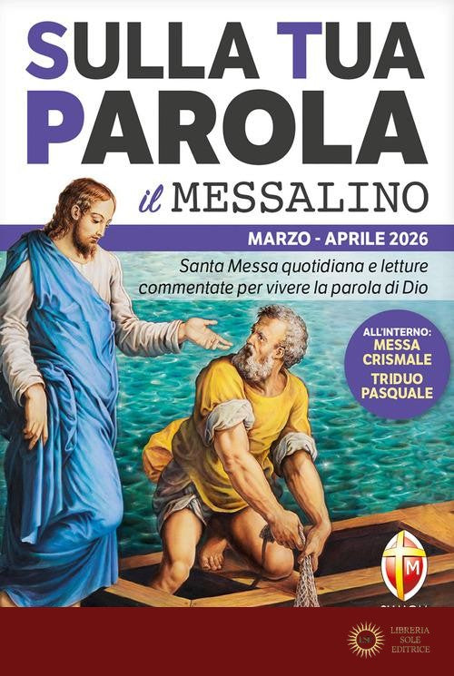 Sulla tua parola. Messalino. Letture della messa commentate per vivere la parola di Dio. Marzo aprile 2026