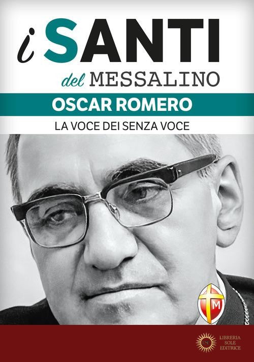 Oscar Romero. La voce dei senza voce