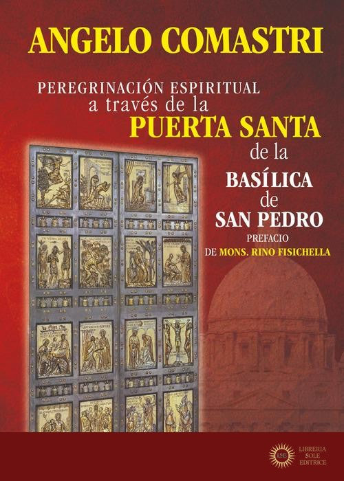 Peregrinación espiritual a través de la Puerta Santa de la Basílica de San Pedro - Angelo Comastri