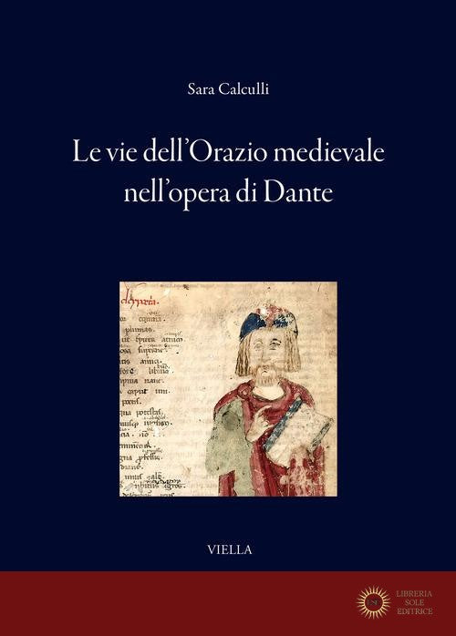 Le vie dell'Orazio medievale nell'opera di Dante - Sara Calculli