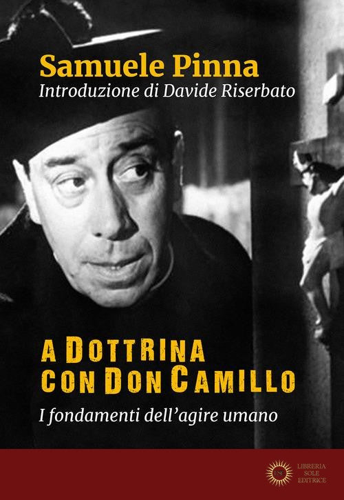 A dottrina con Don Camillo. I fondamenti dell'agire umano
