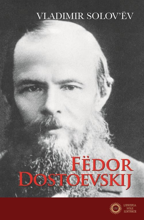 Fëdor Dostoevskij - Vladimir Sergeevic Solov'ëv