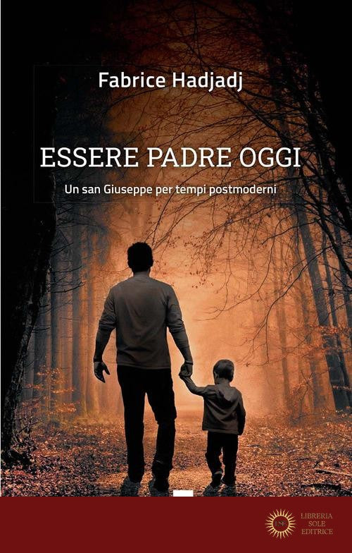 Essere padre oggi. Un san Giuseppe per tempi postmoderni