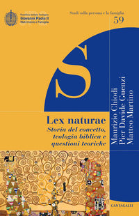 Lex naturae. Storia del concetto, teologia biblica e questioni teoriche - Maurizio Chiodi, Pier Davide Guenzi, Matteo Martino