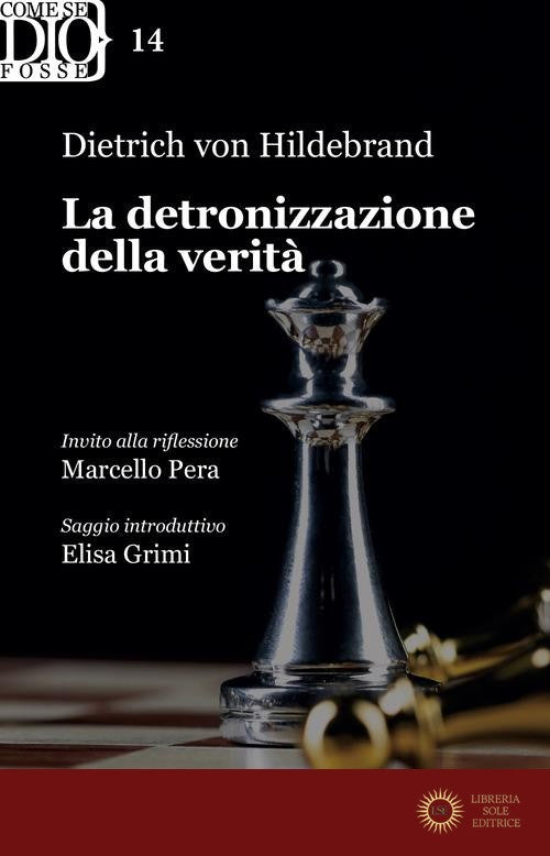 La detronizzazione della verità - Dietrich von Hildebrand