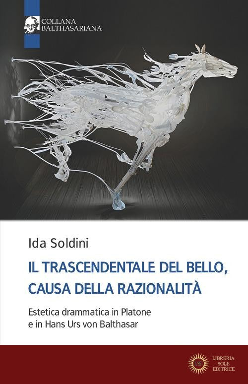 Il trascendentale del bello, causa della razionalità. Estetica drammatica in Platone e in Hans Urs von Balthasar