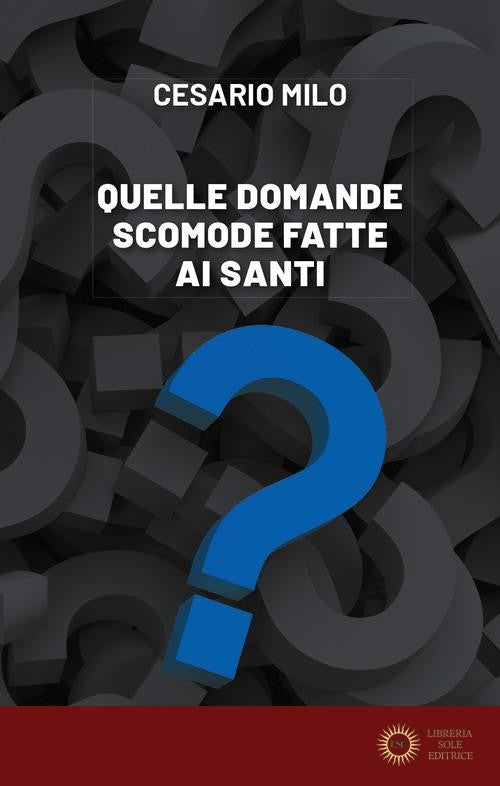 Quelle domande scomode fatte ai santi