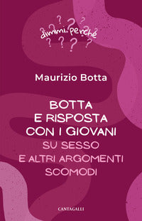 Botta e risposta coi giovani. Su sesso e altri argomenti scomodi - Maurizio Botta