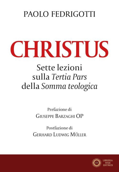 Christus. Sette lezioni sulla «Tertia pars» della «Somma teologica»