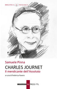 Charles Journet. Il mendicante dell'assoluto - Samuele Pinna