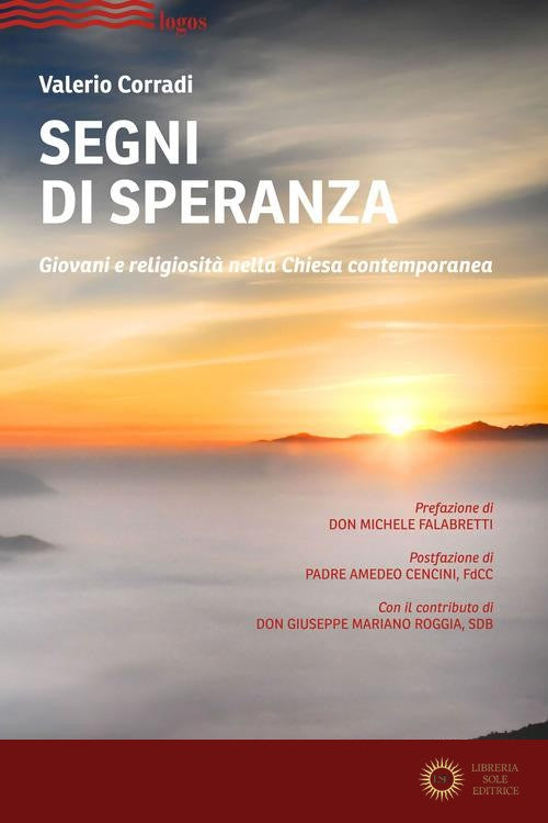 Segni di speranza. Religiosità giovanile e rinnovamento ecclesiale - Valerio Corradi